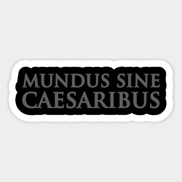Mundus - Sine - Caesaribus Magnet by ArtistTee ⭐⭐⭐⭐⭐