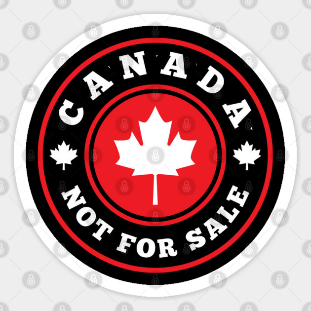 Canada-Is-Not-For-Sale Sticker by Creatifly Graphic Tees
