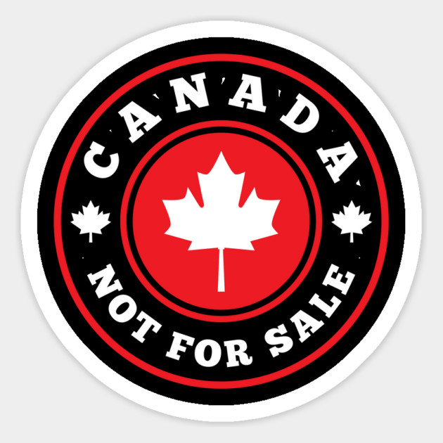 Canada-Is-Not-For-Sale Magnet by Creatifly Graphic Tees