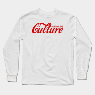 Do It For The Culture,  Black History Month, African American Culture Long Sleeve T-Shirt