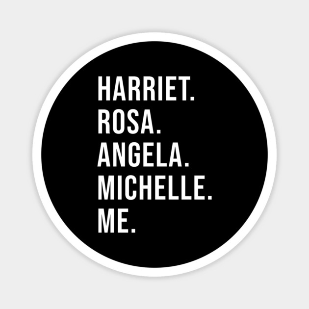 Harriet Rosa Angela Michelle Me Magnet by UrbanLifeApparel