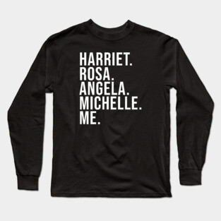 Harriet Rosa Angela Michelle Me Long Sleeve T-Shirt