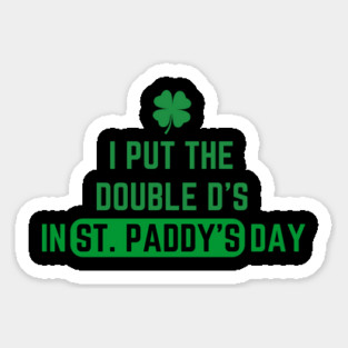 I Put The Double D'S In St. Paddy'S Day Magnet