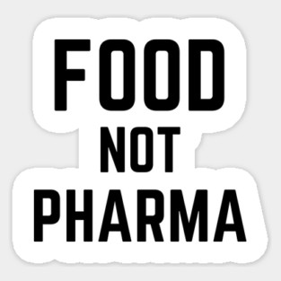 Food-Not-Pharma Sticker