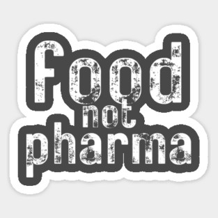 Food-Not-Pharma Sticker