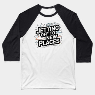 Jetting off Baseball T-Shirt