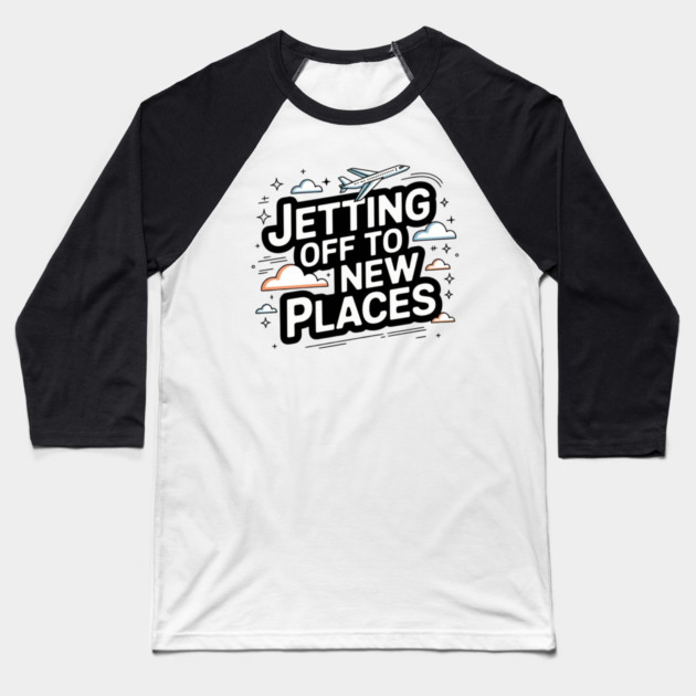 Jetting off Baseball T-Shirt by BA