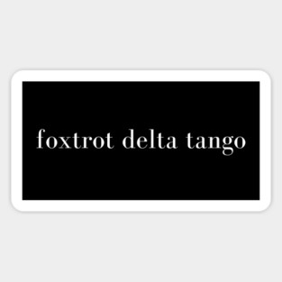 Foxtrot-Delta-Tango Magnet