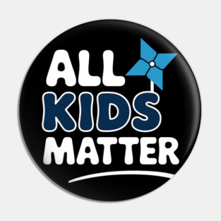 Child Abuse Awareness Blue Pinwheel All Kids Matter Pin
