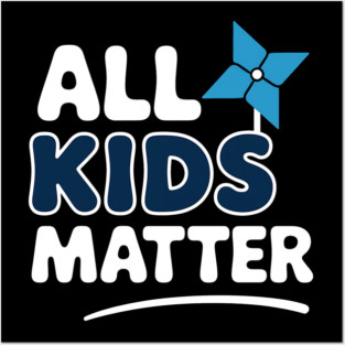 Child Abuse Awareness Blue Pinwheel All Kids Matter Posters and Art