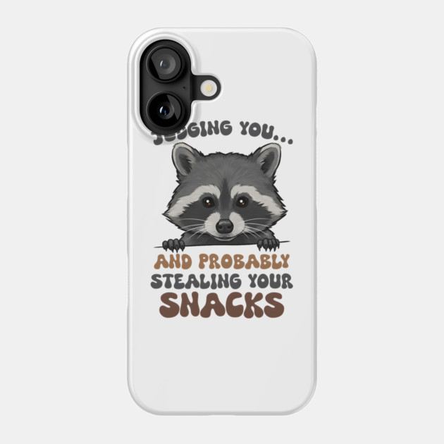 Judging You... And Probably Stealing Your Snacks Phone Case by MakerMind8.2