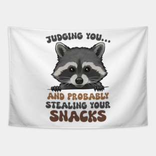 Judging You... And Probably Stealing Your Snacks Tapestry