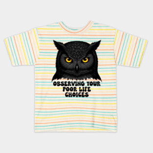 Observing Your Poor Life Choices Kids T-Shirt