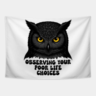 Observing Your Poor Life Choices Tapestry