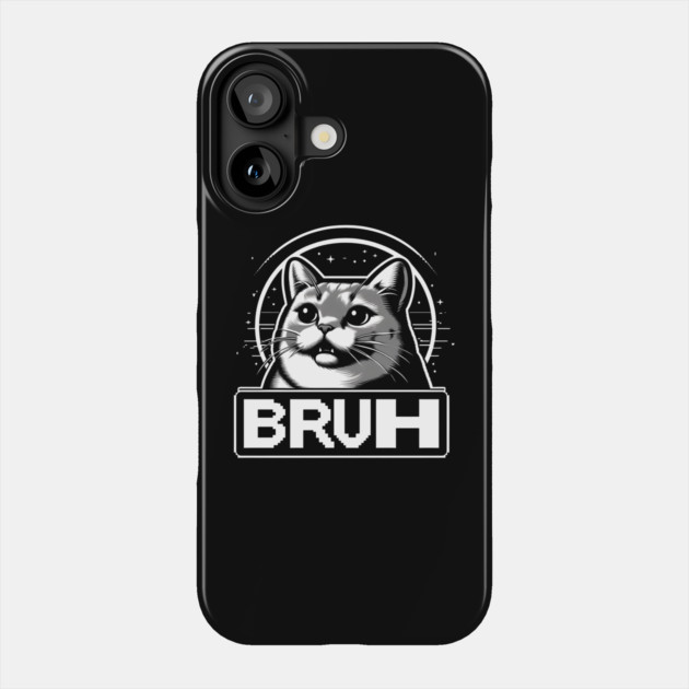 Bruh Cat Phone Case by MakerMind8.2