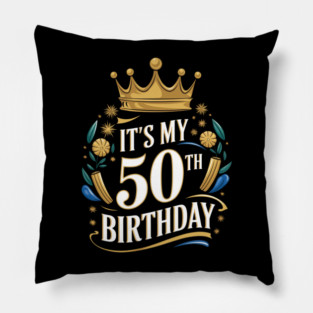It's My 50th Birthday Pillow