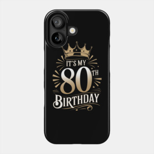 It's My 80th Birthday Phone Case