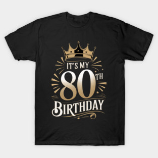 It's My 80th Birthday T-Shirt