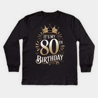 It's My 80th Birthday Kids Long Sleeve T-Shirt