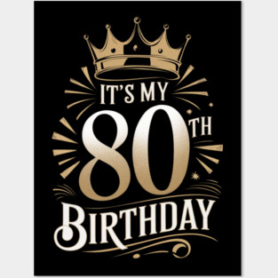 It's My 80th Birthday Posters and Art