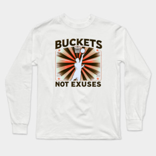 Buckets Not Excuses – Motivational Vintage Basketball Design Long Sleeve T-Shirt