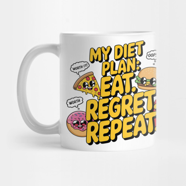My Diet Plan: Eat, Regret, Repeat – Funny Food Lover T-Shirt by Stylish Shirt