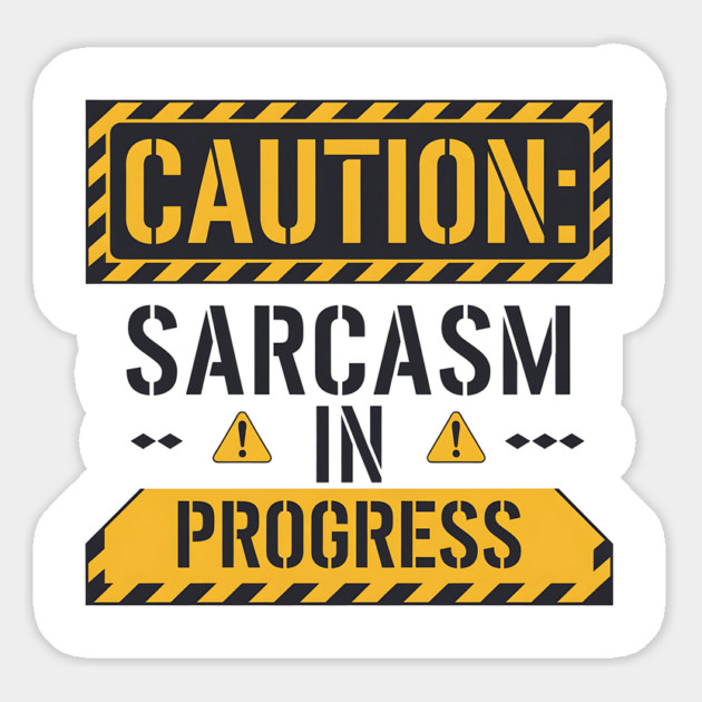 Caution: Sarcasm in Progress – Funny Warning Sign T-Shirt Magnet by Stylish Shirt
