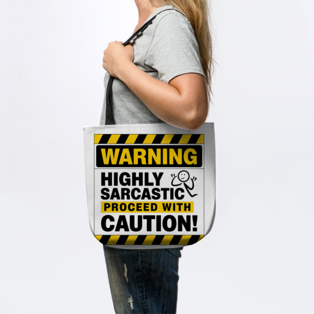 WARNING: Highly Sarcastic – Proceed With Caution Funny T-Shirt by Stylish Shirt