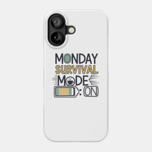 Monday Survival Mode ON – Funny Coffee & Work Phone Case