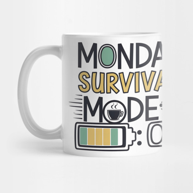 Monday Survival Mode ON – Funny Coffee & Work by Stylish Shirt
