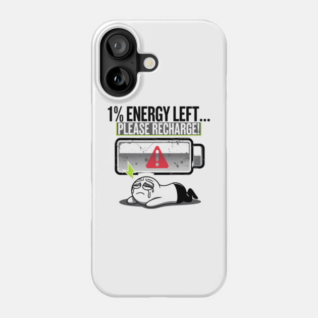 1% Energy Left – Funny Exhausted Low Battery Phone Case by Stylish Shirt