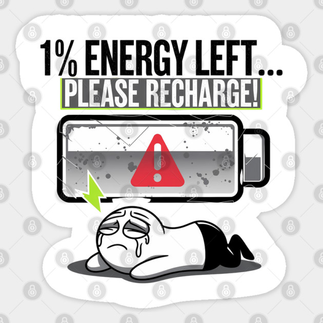 1% Energy Left – Funny Exhausted Low Battery Sticker by Stylish Shirt