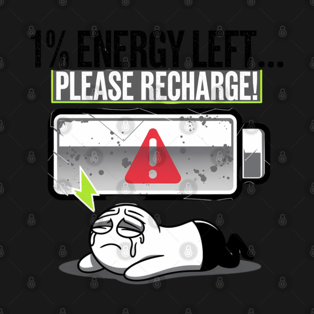 1% Energy Left – Funny Exhausted Low Battery by Stylish Shirt