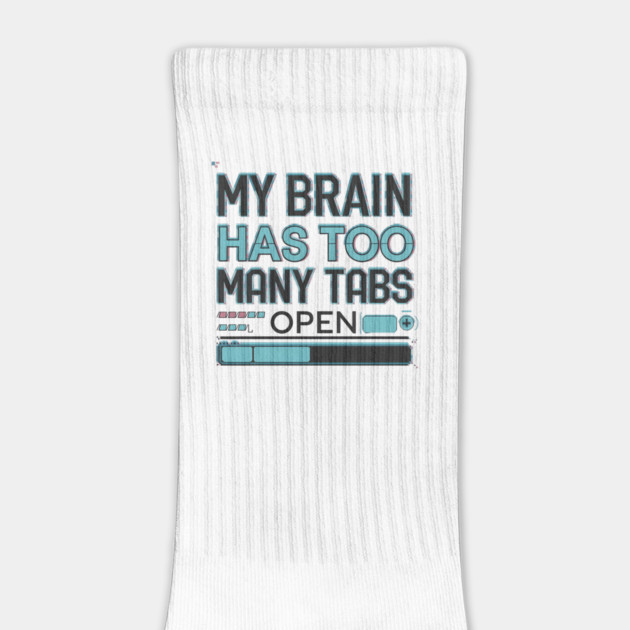 My Brain Has Too Many Tabs Open – Funny Overthinking by Stylish Shirt