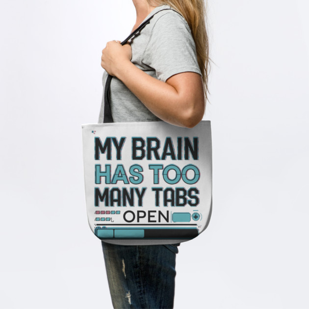 My Brain Has Too Many Tabs Open – Funny Overthinking by Stylish Shirt