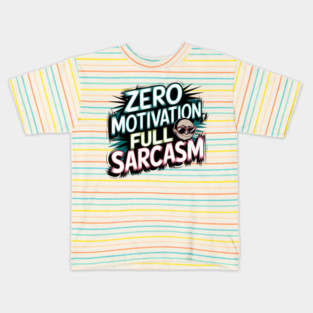 Zero Motivation, Full Sarcasm – Funny Attitude Kids T-Shirt