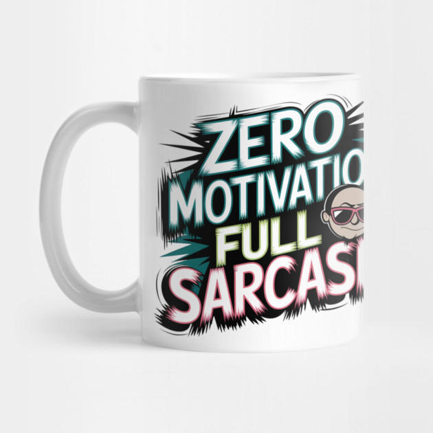 Zero Motivation, Full Sarcasm – Funny Attitude by Stylish Shirt