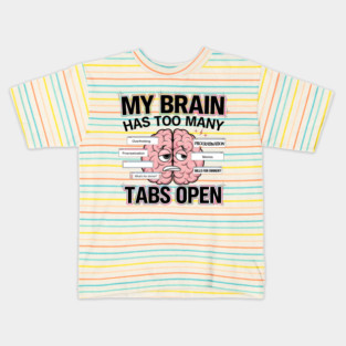 My Brain Has Too Many Tabs Open – Funny Overthinking Cartoon Kids T-Shirt