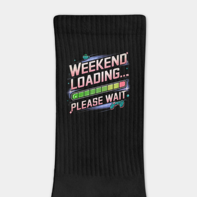 Weekend Loading... Please Wait - Funny Gamer Design by Stylish Shirt