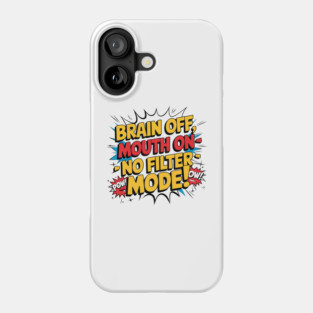 Brain Off, Mouth On - No Filter Mode Funny Comic Style Phone Case