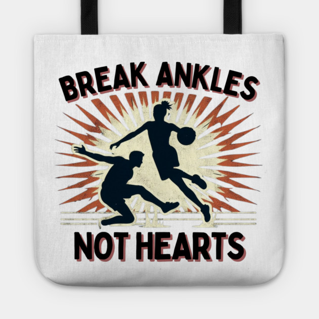 Break Ankles, Not Hearts – Vintage Basketball Crossover Design Tote by Ben's Store 1