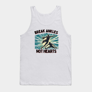 Break Ankles, Not Hearts – Vintage Basketball Crossover Design Tank Top