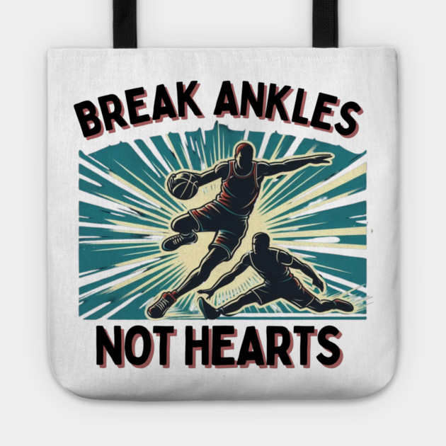 Break Ankles, Not Hearts – Vintage Basketball Crossover Design Tote by Ben's Store 1