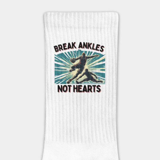Break Ankles, Not Hearts – Vintage Basketball Crossover Design by Ben's Store 1