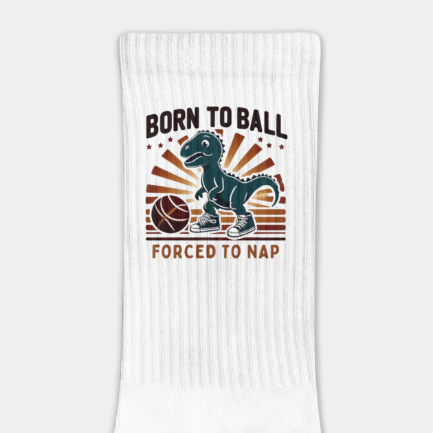 Born to Ball, Forced to Nap – Funny Dinosaur Basketball Design by Ben's Store 1
