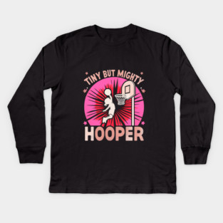 Tiny But Mighty Hooper – Funny Kids Basketball Design Kids Long Sleeve T-Shirt