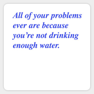 All of your problems ever 💦 Sticker