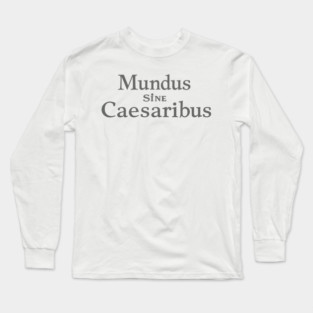 mundus-sine-caesaribus Long Sleeve T-Shirt