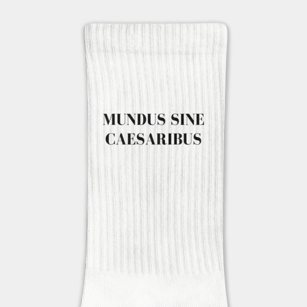 Mundus-Sine-Caesaribus by Creatifly Graphic Tees