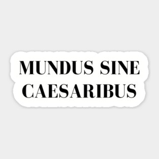 Mundus-Sine-Caesaribus Sticker